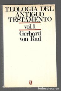 Libros: TEOLOGIA DEL ANTIGUO TESTAMENTO. VOL. I: TEOLOGIA DE LAS TRADICIONES HISTORICAS DE ISRAEL - RAD, GER
